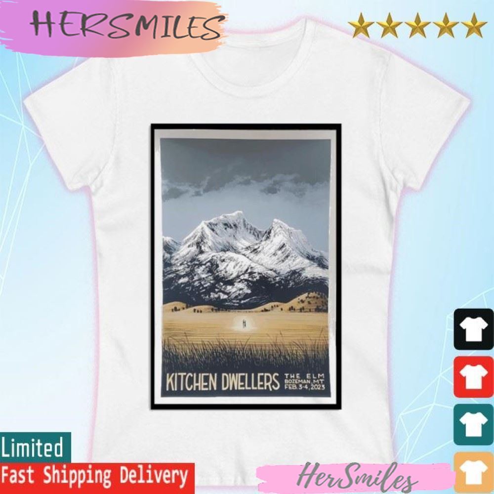 Kitchen Dwellers Montana 2023, Feb 3rd & 4th, The ELM Bozeman T-shirt Kitchen Dwellers Montana 2023, Feb 3rd & 4th, The ELM Bozeman T-shirt