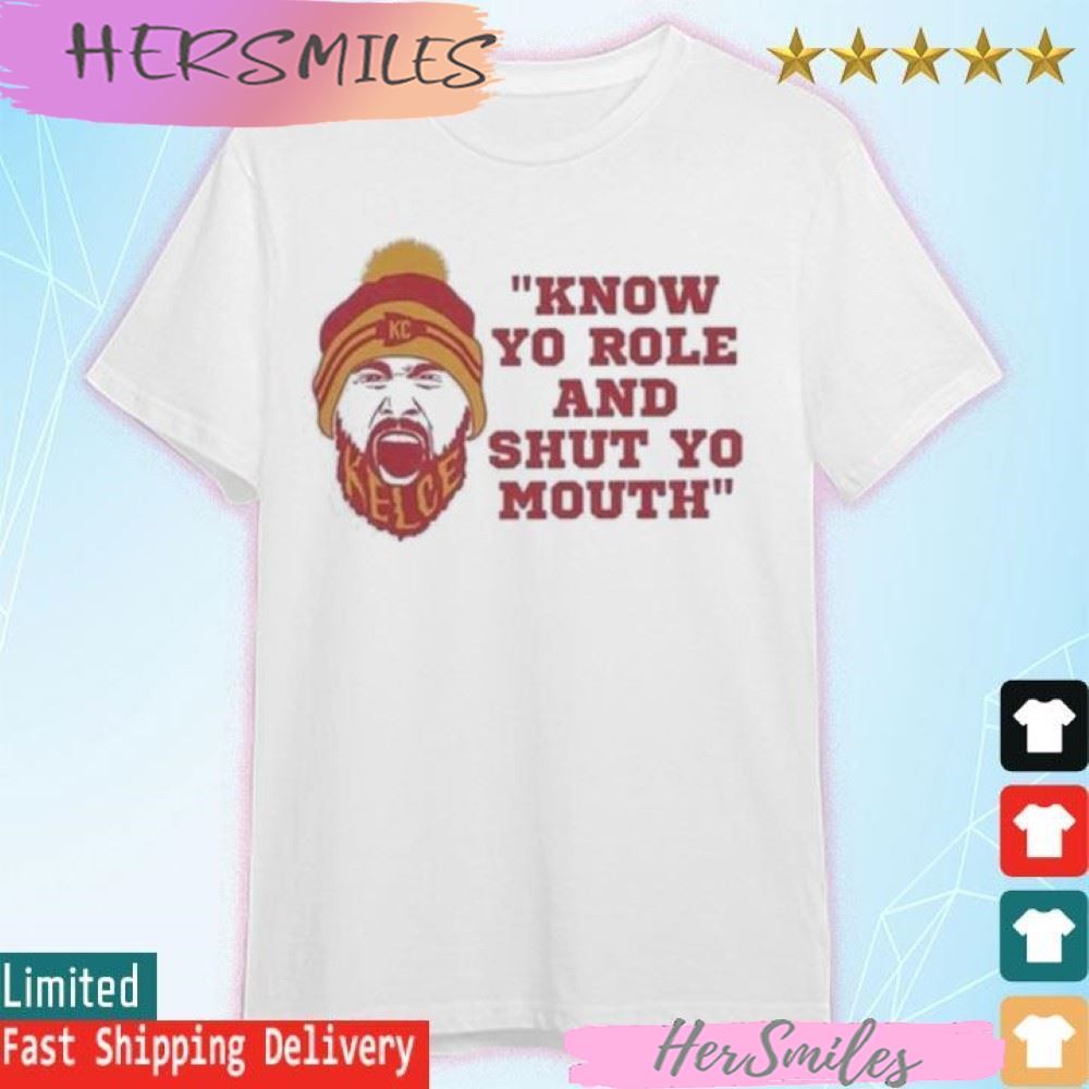 Know Your Role and Shut Your Mouth Travis Kelce 2023 T-shirt