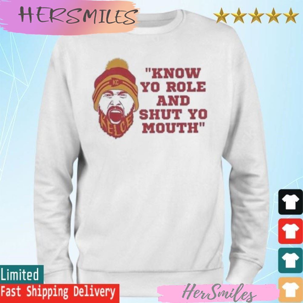 Know Your Role and Shut Your Mouth Travis Kelce 2023 T-shirt Know Your Role and Shut Your Mouth Travis Kelce 2023 T-shirt