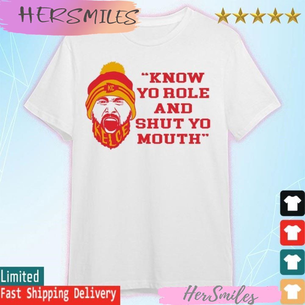 Know Your Role And Shut Your Mouth Travis Kelce Quote official T-shirt
