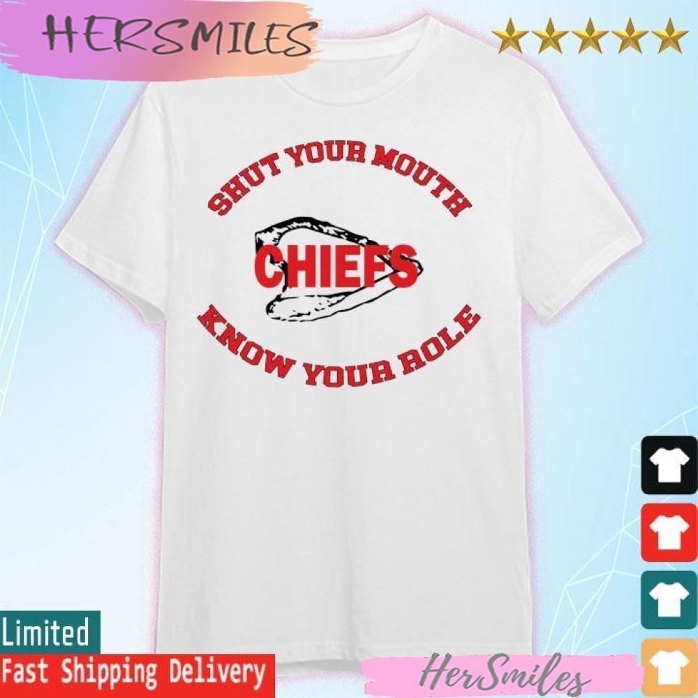 Know Your Role Shut Your Mouth Travis Kelce KC Super Bowl Lvii T-shirt