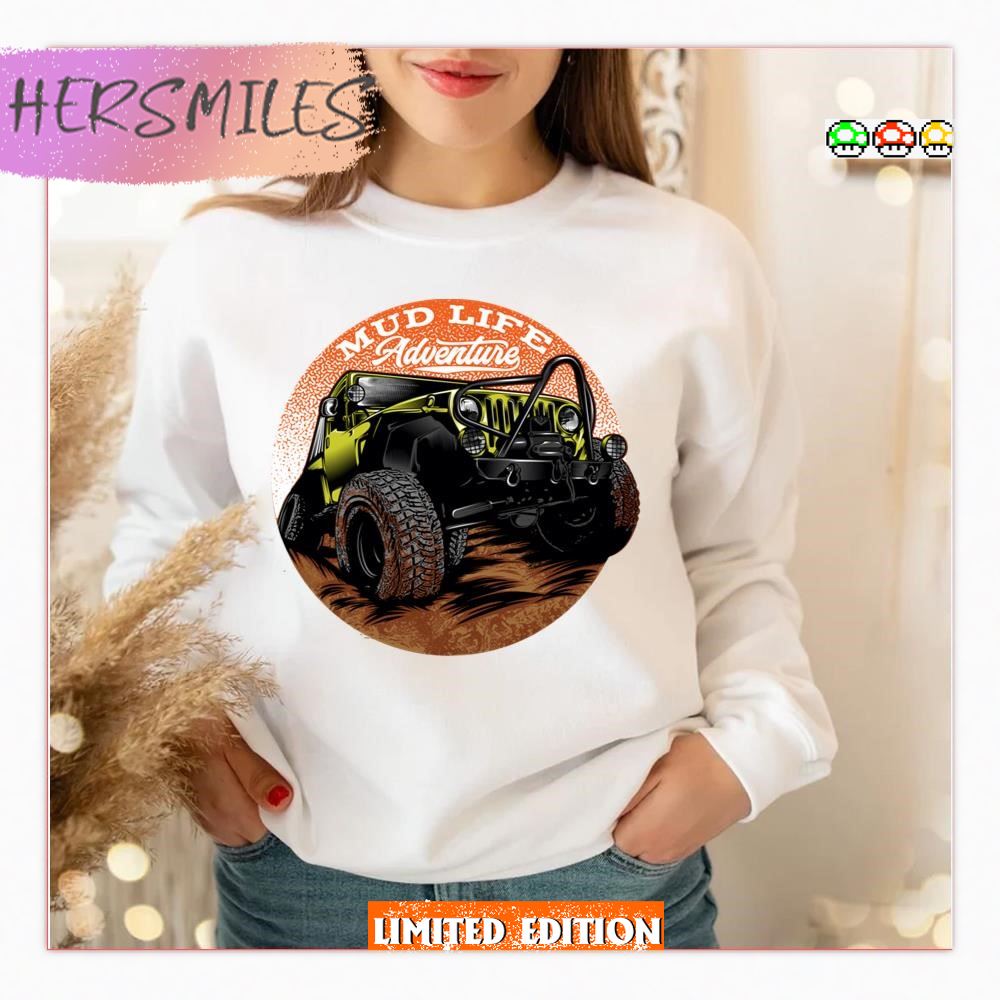 Mud Life Nice Jeep Peasant  T-shirt