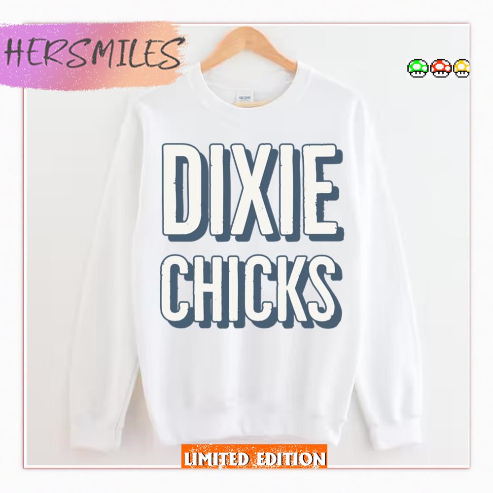 Not Ready To Make Nice Dixie Chicks  T-shirt