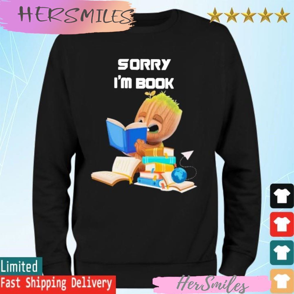 Official Baby Groot reading Book Sorry I’m Book T-shirt Official Baby Groot reading Book Sorry I’m Book T-shirt