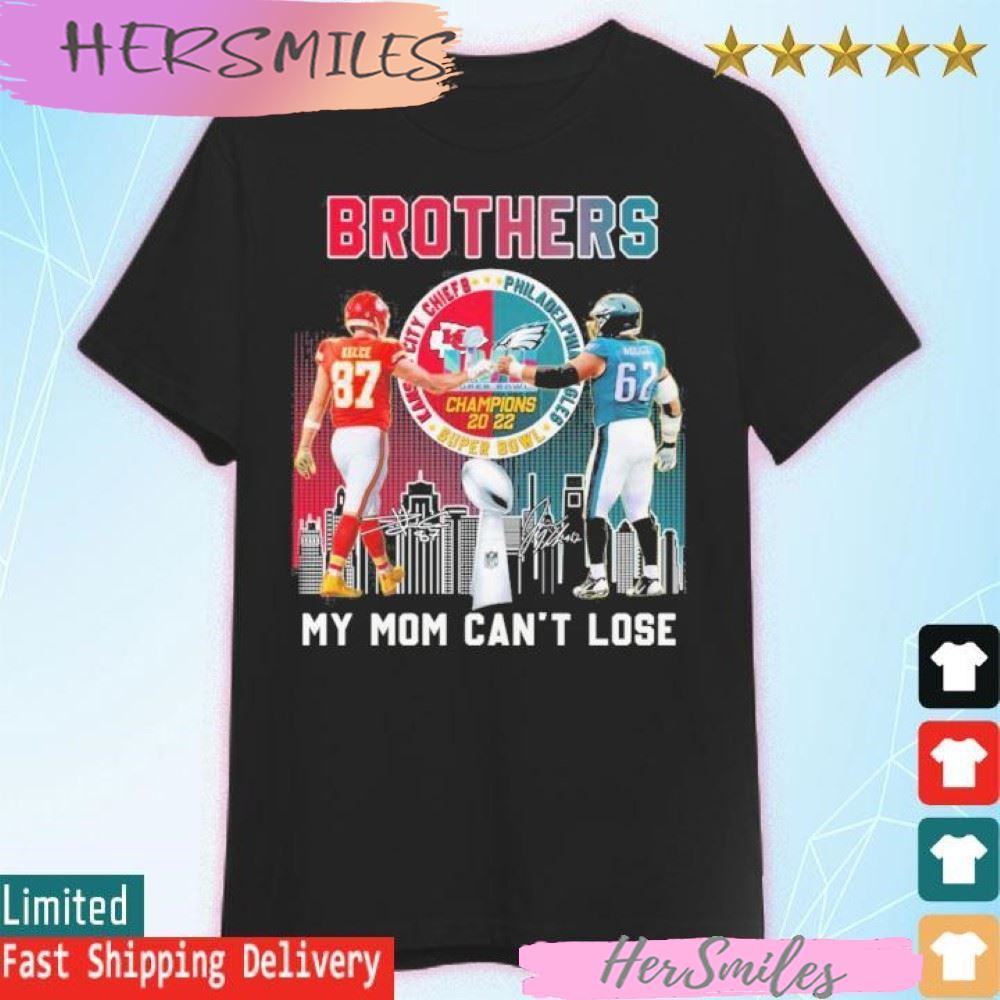Official Brothers My Mom Can’t Lose Super Bowl LVII Travis and Jason Kelce T-shirt