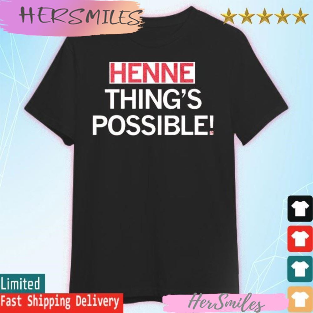 Official Henne thing’s Possible T-shirt