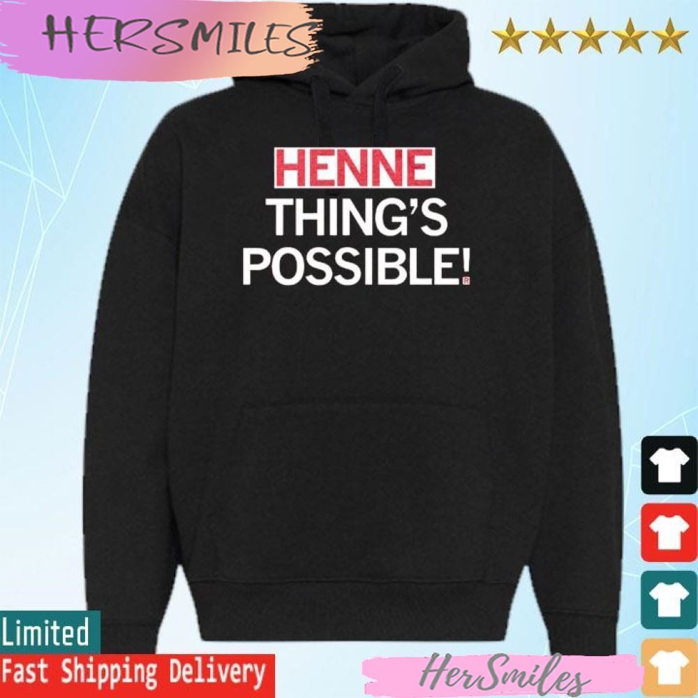 Official Henne thing’s Possible T-shirt