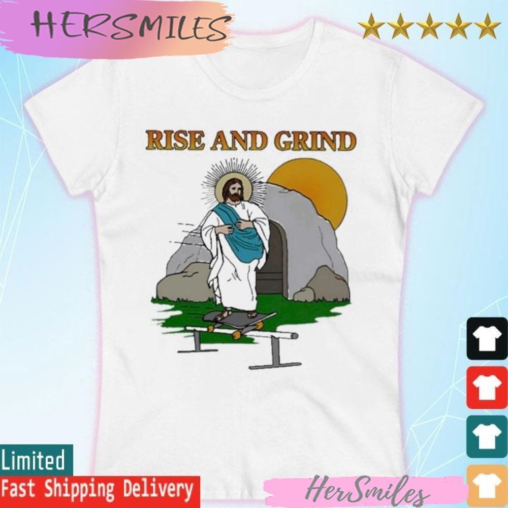 Official Rise And Grind Jesus T-shirt Official Rise And Grind Jesus T-shirt