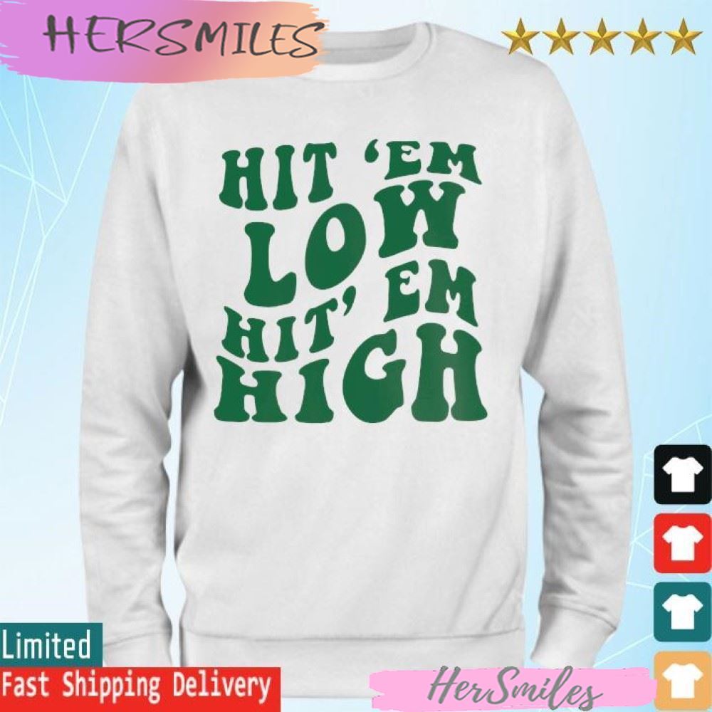 Philly Hit 'em Low Hit 'em High T-shirt Philly Hit 'em Low Hit 'em High T-shirt