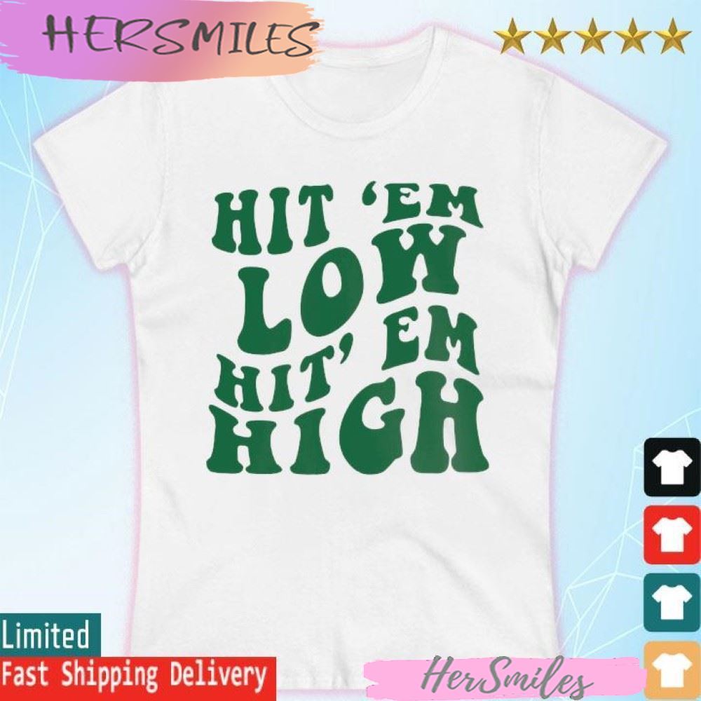 Philly Hit 'em Low Hit 'em High T-shirt Philly Hit 'em Low Hit 'em High T-shirt