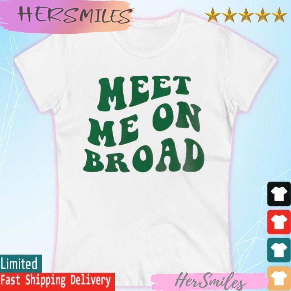Philly Meet Me on Broad T-shirt Philly Meet Me on Broad T-shirt
