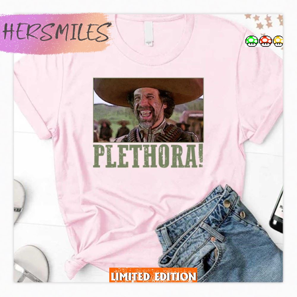 Plethora Meme El Guapo Three Amigos  T-shirt