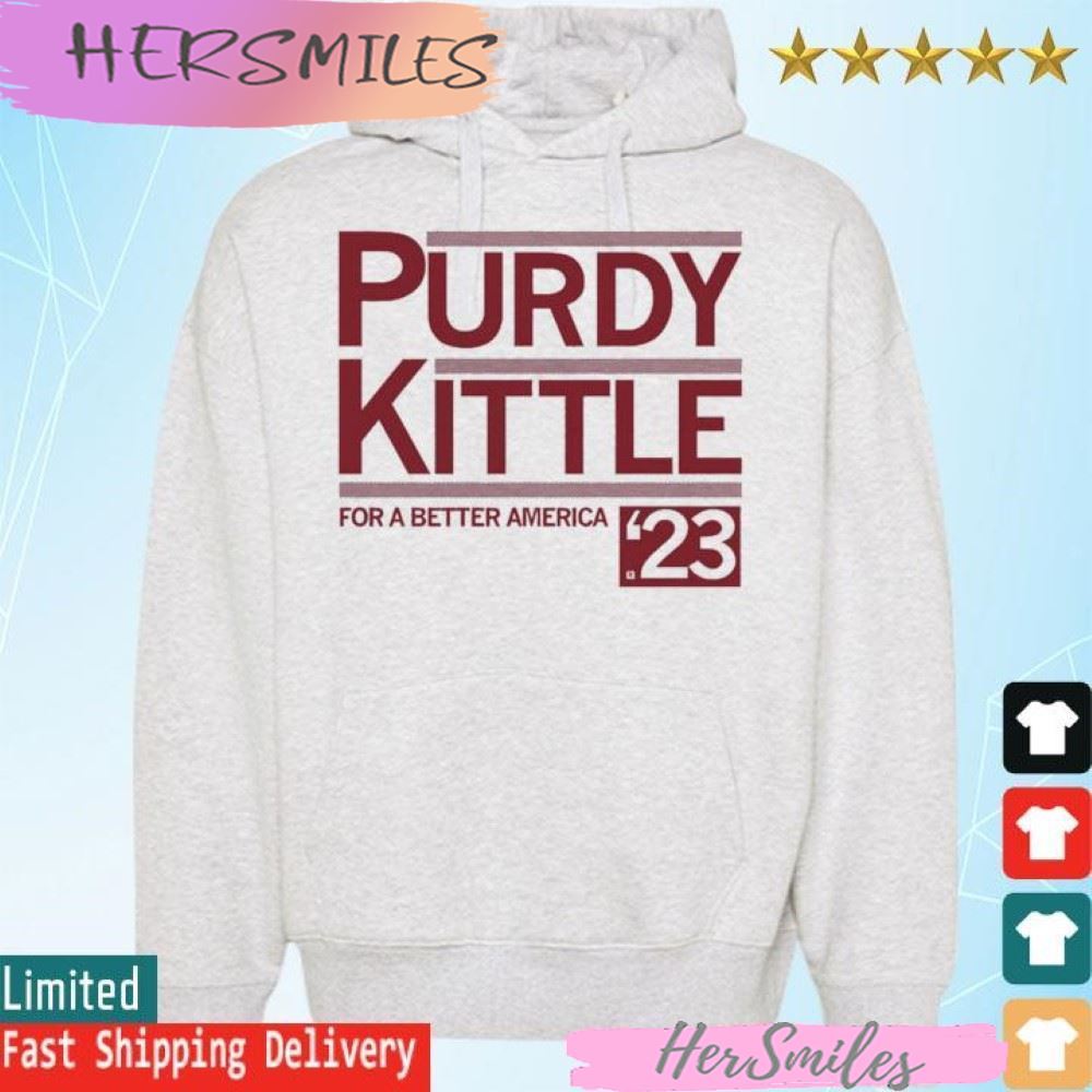 Purdy Kittle 2023 For A better America T-shirt