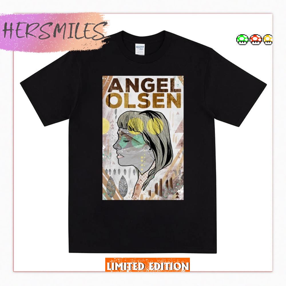 Quit Talking And Begin Doing Angel Olsen T-Shirt