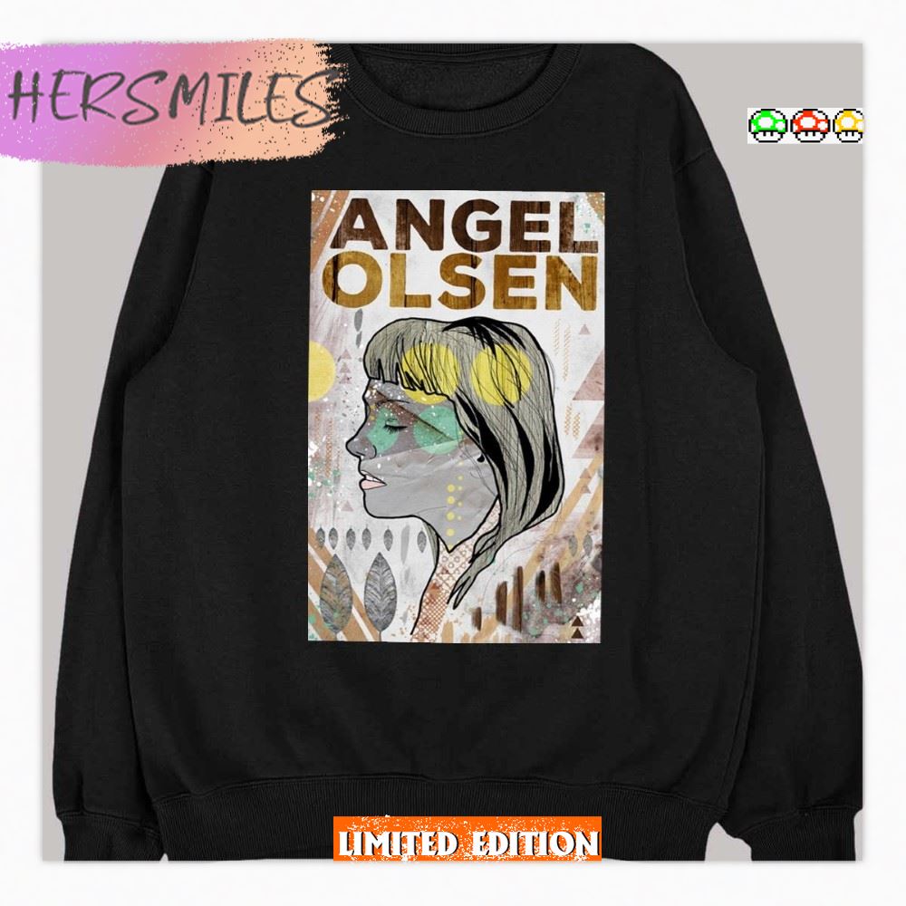 Quit Talking And Begin Doing Angel Olsen T-Shirt