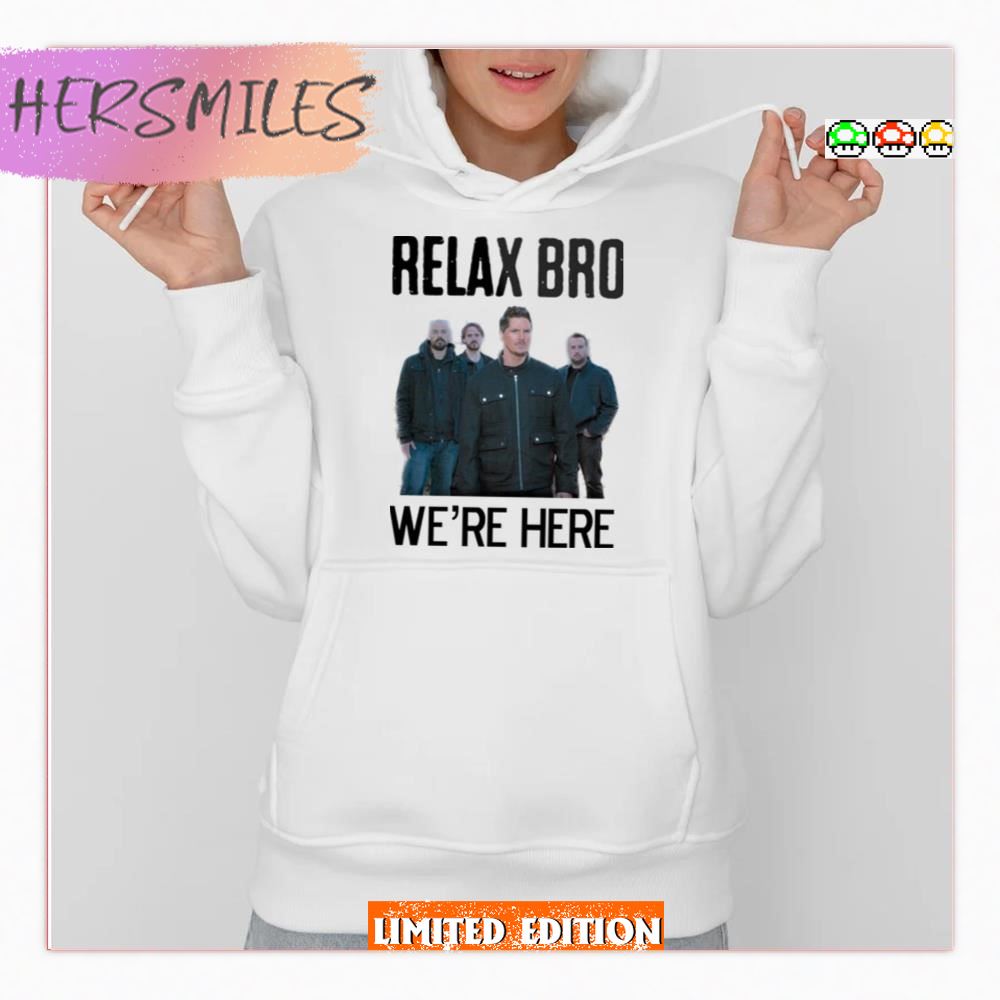 Relax Bro We’re Here Ghost Adventures  T-shirt