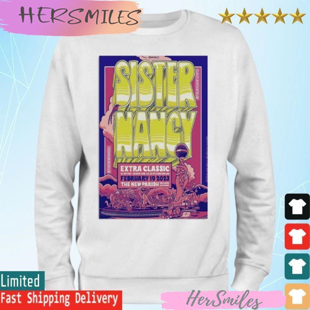 Sister Nancy 2023, Extra Classic, February 19th, The New Parish, Oakland California T-shirt Sister Nancy 2023, Extra Classic, February 19th, The New Parish, Oakland California T-shirt