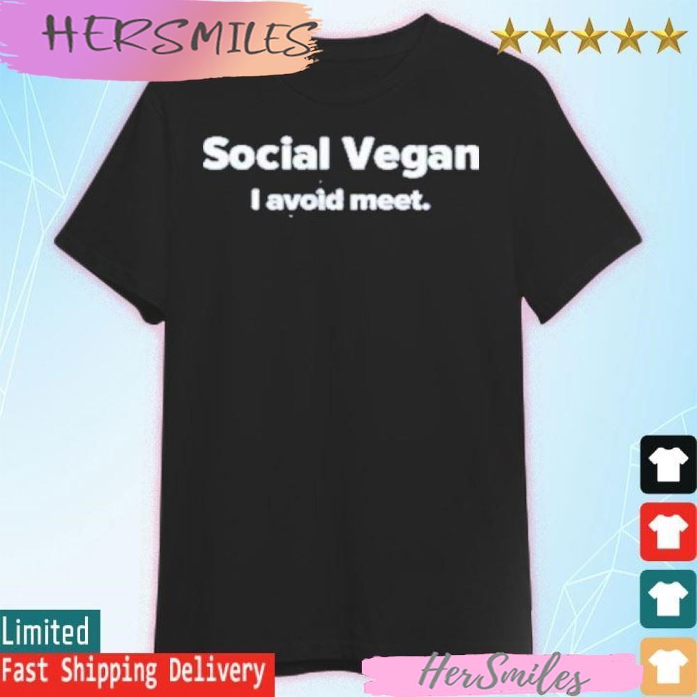 Social Vegan I Avoid Meet T-shirt