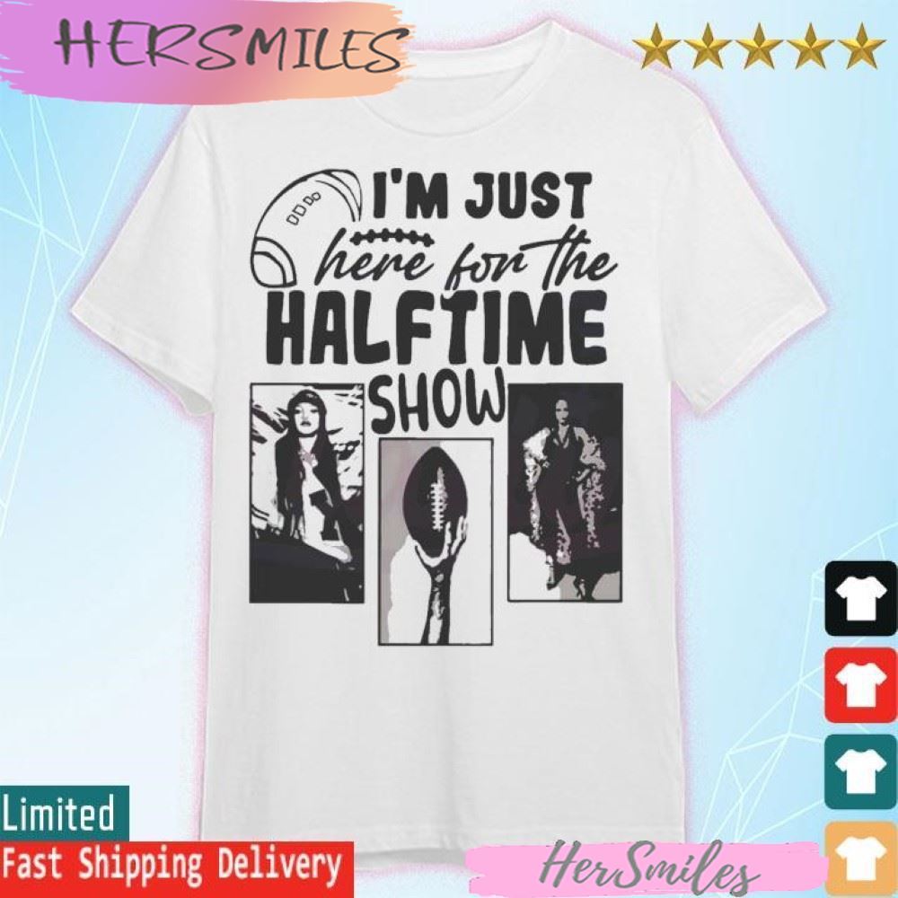 Super Bowl Lvii I’m Just Here For The Halftime Show Funny T-shirt