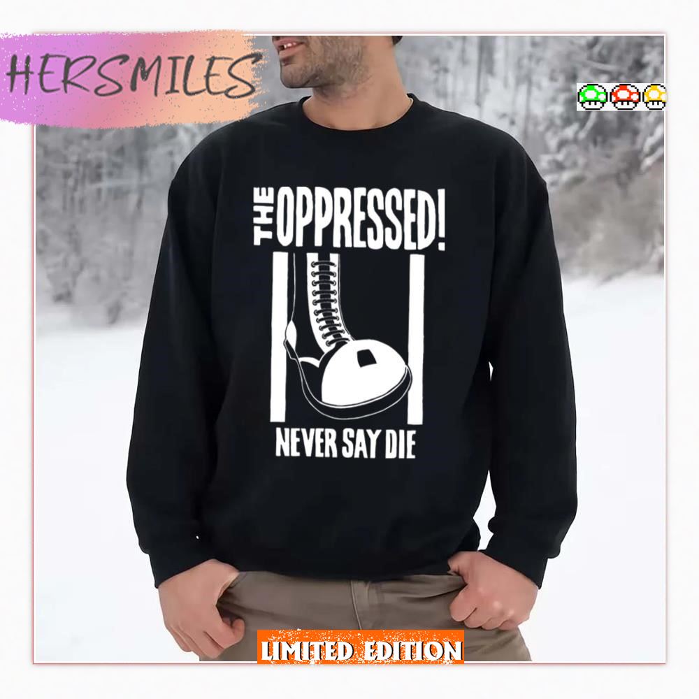 The Oppressed Never Say Die Skinhead Premium  T-shirt