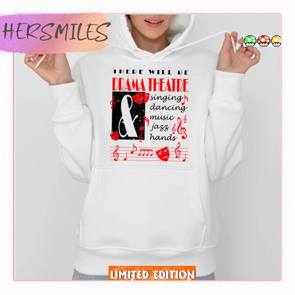 There Will Be Drama Theatre T-Shirt