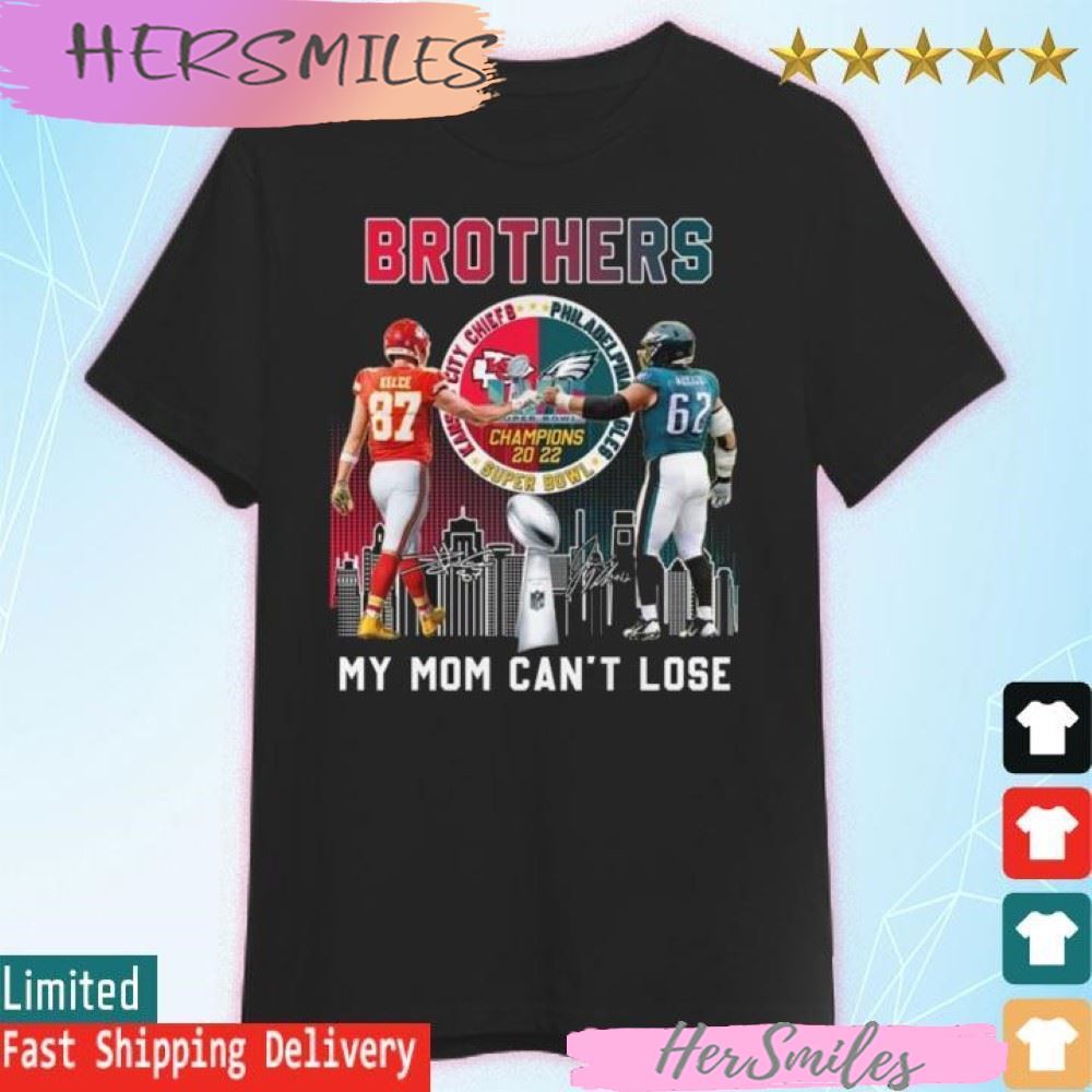 Travis Kelce And Jason Kelce Brothers My Mom Can’t Lose Super Bowl Signatures T-shirt
