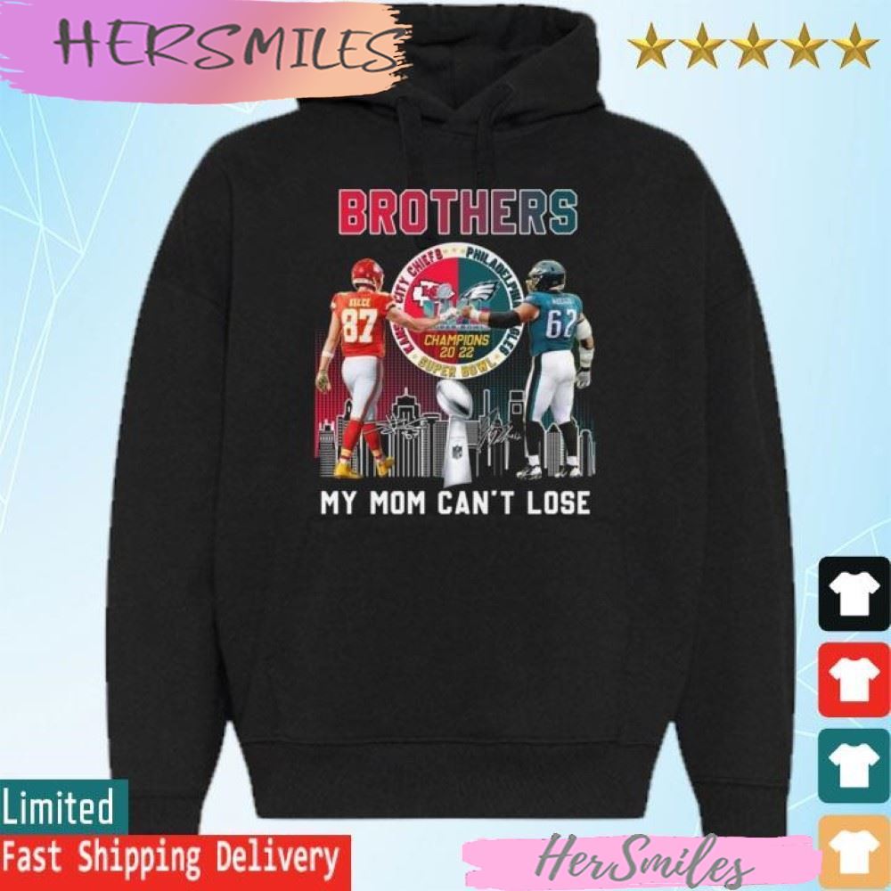 Travis Kelce And Jason Kelce Brothers My Mom Can’t Lose Super Bowl Signatures T-shirt