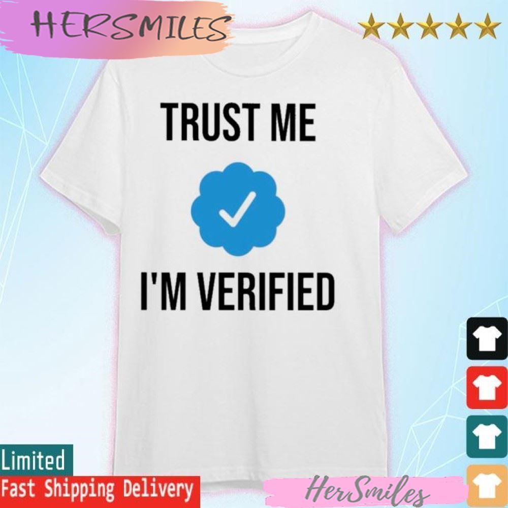 Trust Me I’m Verifie Tee T-shirt