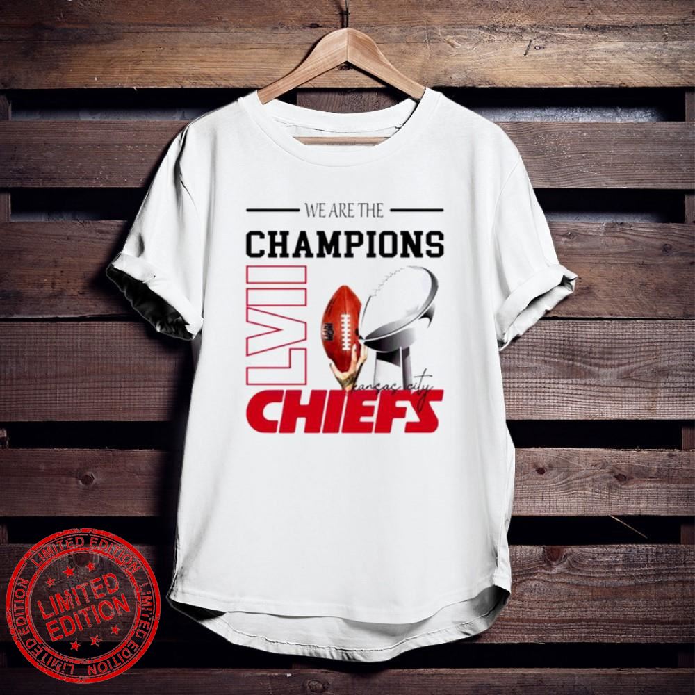 we are the champions LVII Kansas City Chiefs T-Shirt