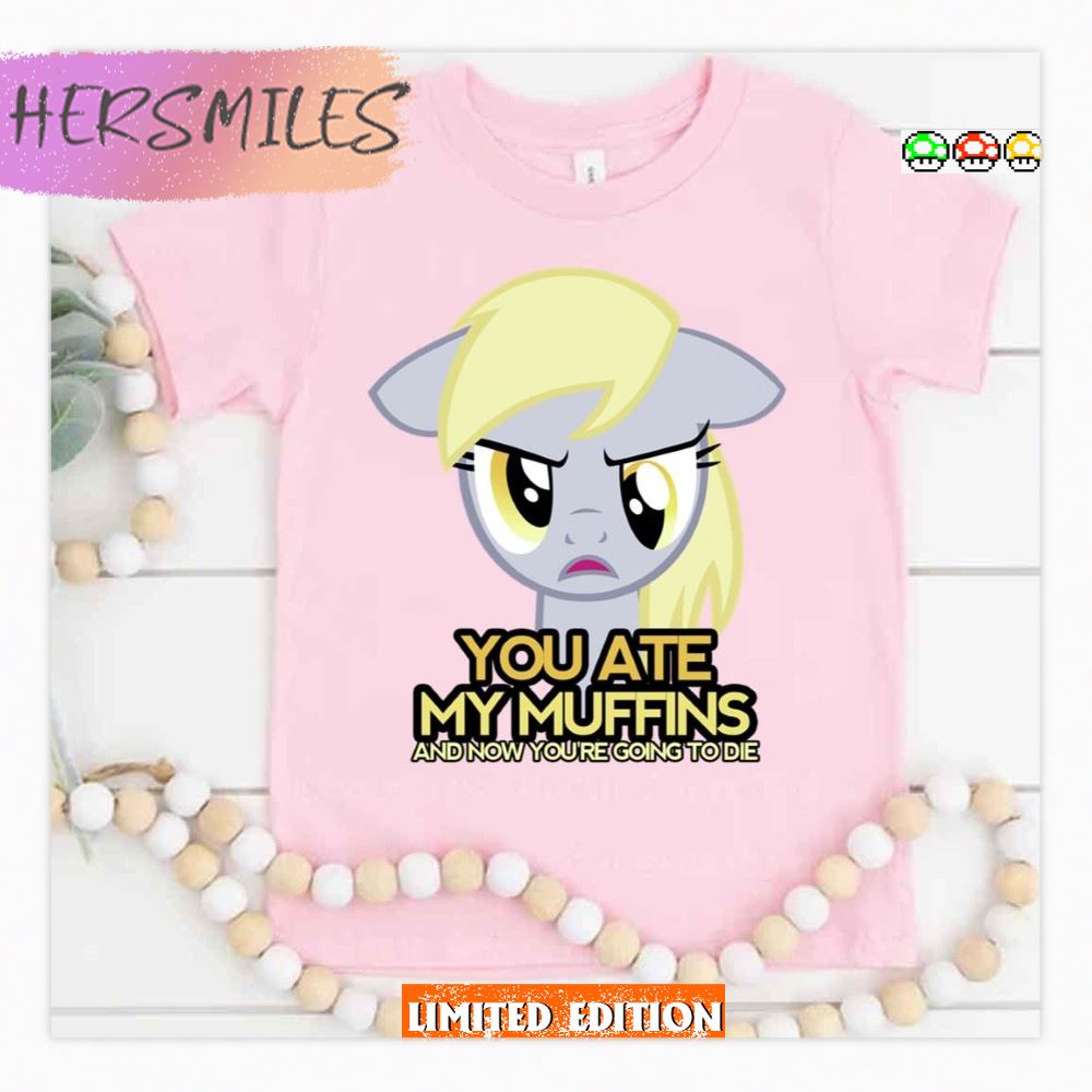 You Ate My Muffins My Little Pony T-shirt