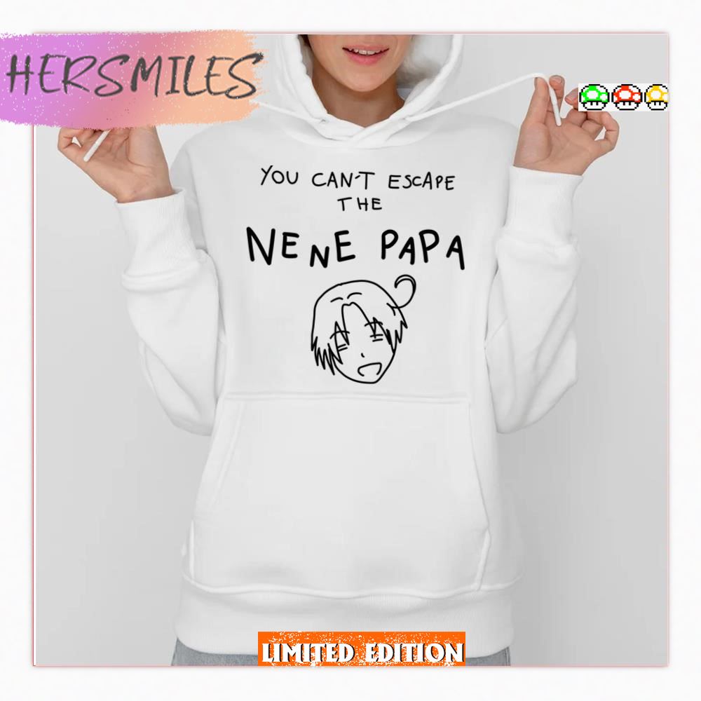 You Can’t Escape The Ne Ne Papa Hetalia Axis Powers  T-shirt
