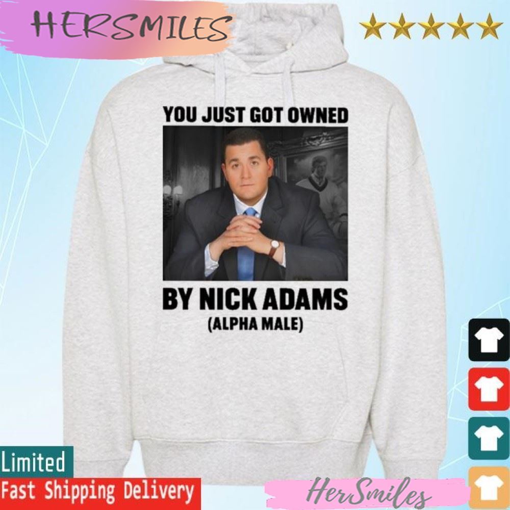 You Just Got Owned By Nick Adams Tee T-shirt
