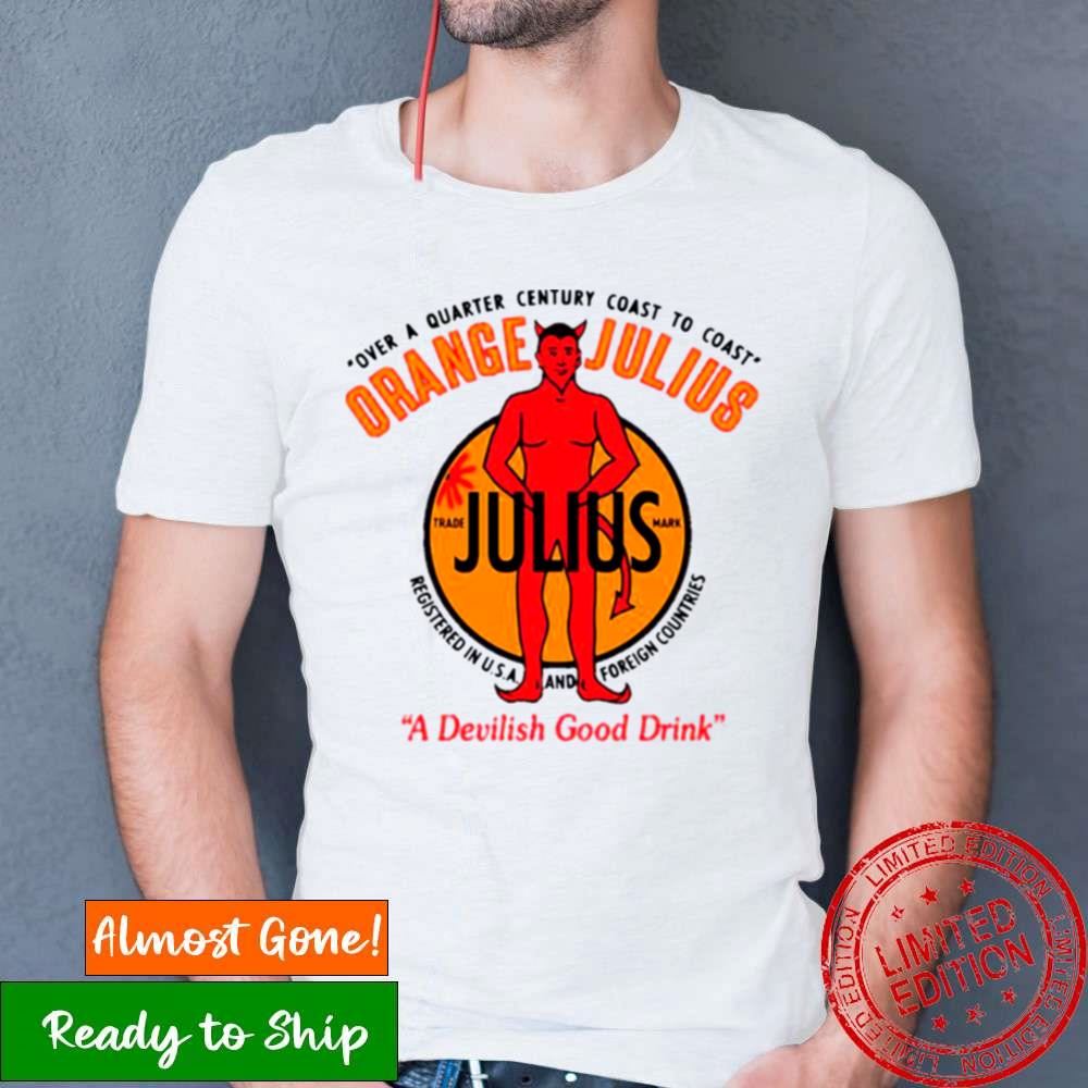 A Devilish Good Drink Orange Julius Shirt A Devilish Good Drink Orange Julius Shirt