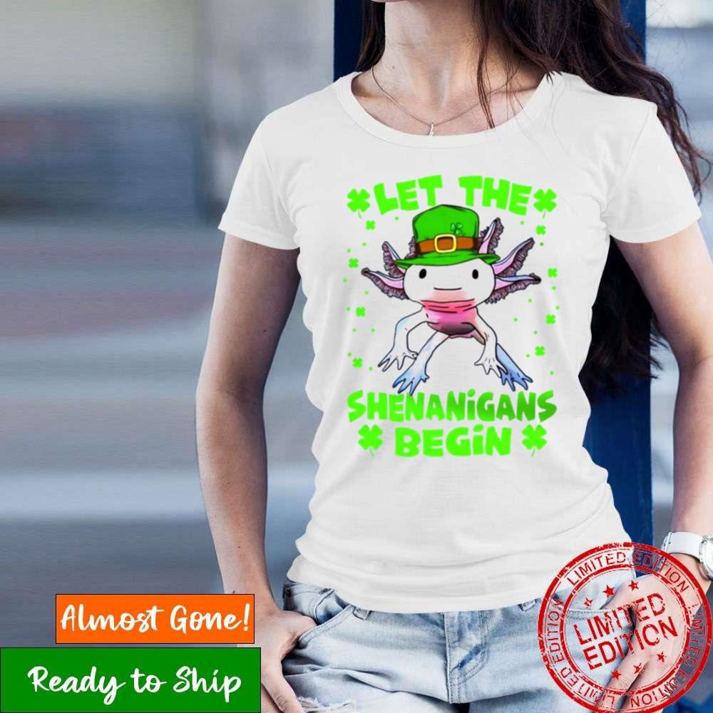 Axolotl Let The Shenanigans Begin St Patrick’S Day Shirt