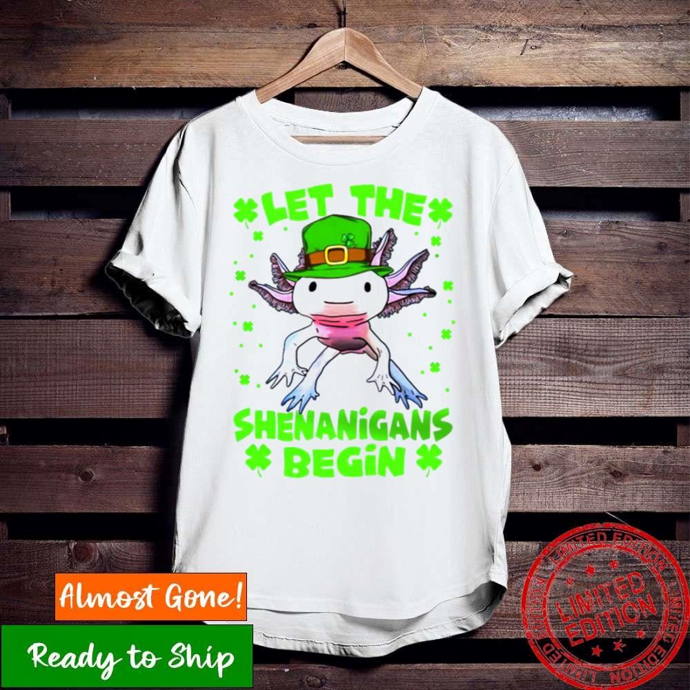 Axolotl Let The Shenanigans Begin St Patrick’S Day Shirt