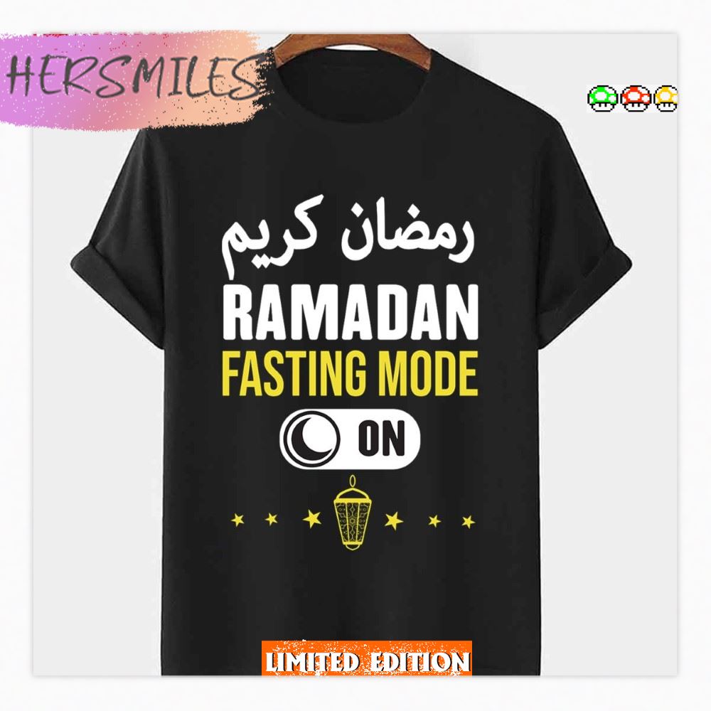 Best Gift Ramadan Karim Quote Fasting Mode On Cool Ramadan Karim Shirt