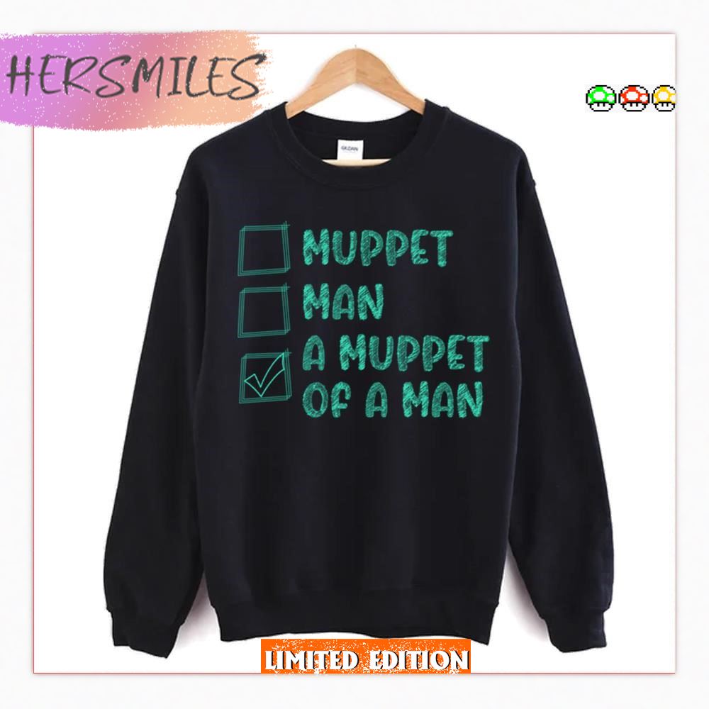 Choices Man Or Muppet T-Shirt