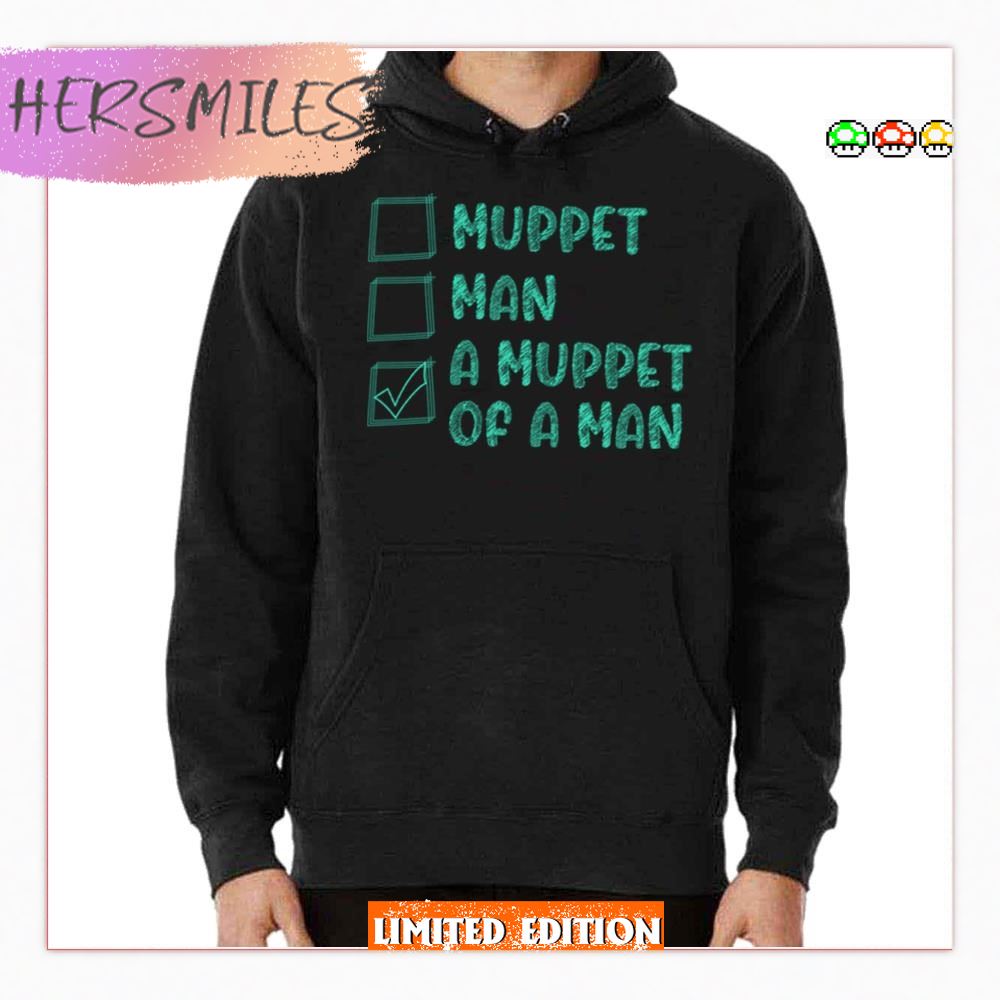Choices Man Or Muppet T-Shirt