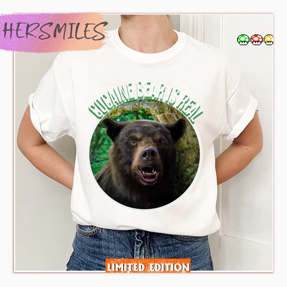 Cocaine Bear Is Real T-Shirt Cocaine Bear Is Real T-Shirt