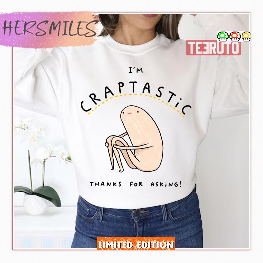 Craptastic Thanks For Asking Honest Blob T-Shirt