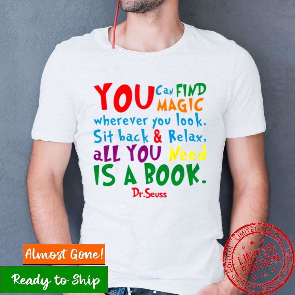 Dr Seuss Inspirational Quote All You Need Is A Book Shirt Dr Seuss Inspirational Quote All You Need Is A Book Shirt