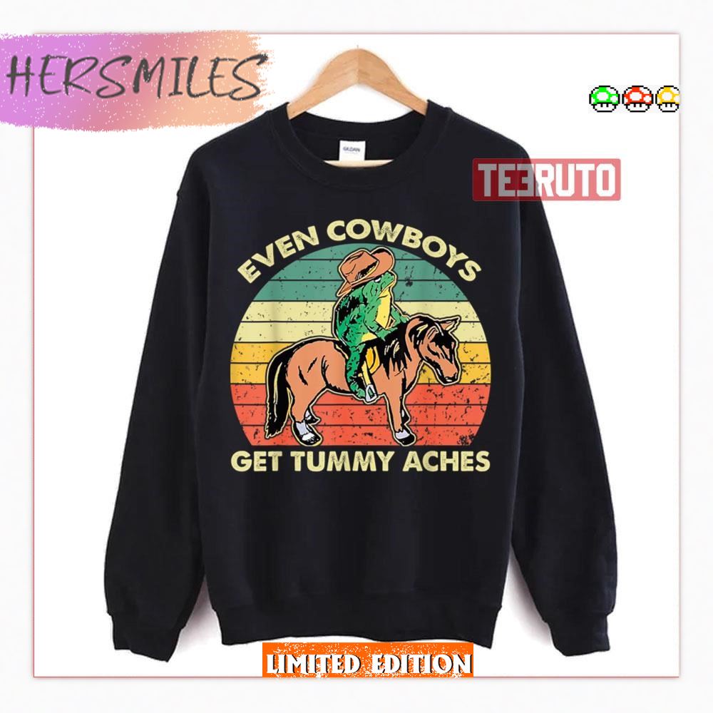 Even Cowboys Get Tummy Aches Horse T-Shirt