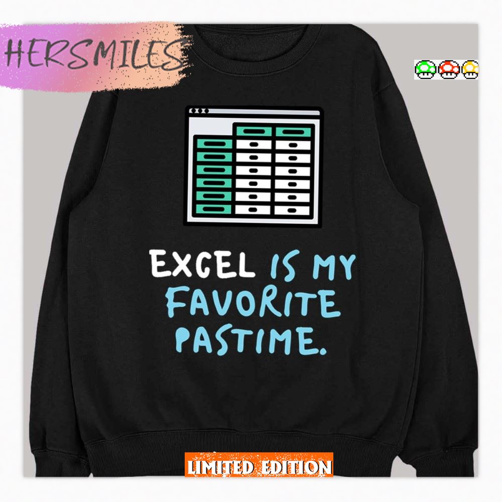 Excel Is My Favourite Pastime T-Shirt