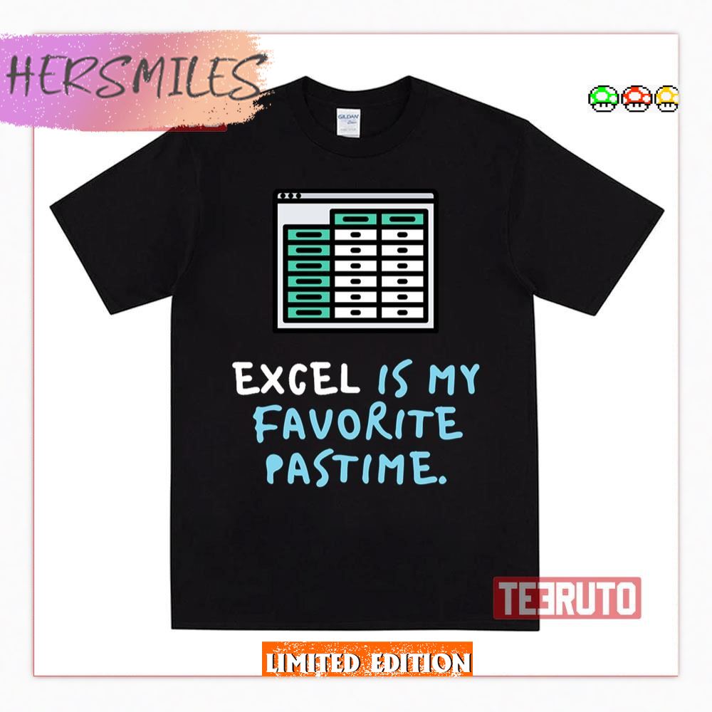 Excel Is My Favourite Pastime T-Shirt