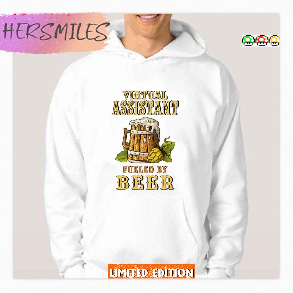 Fueled By Beer Virtual Assistant Shirt