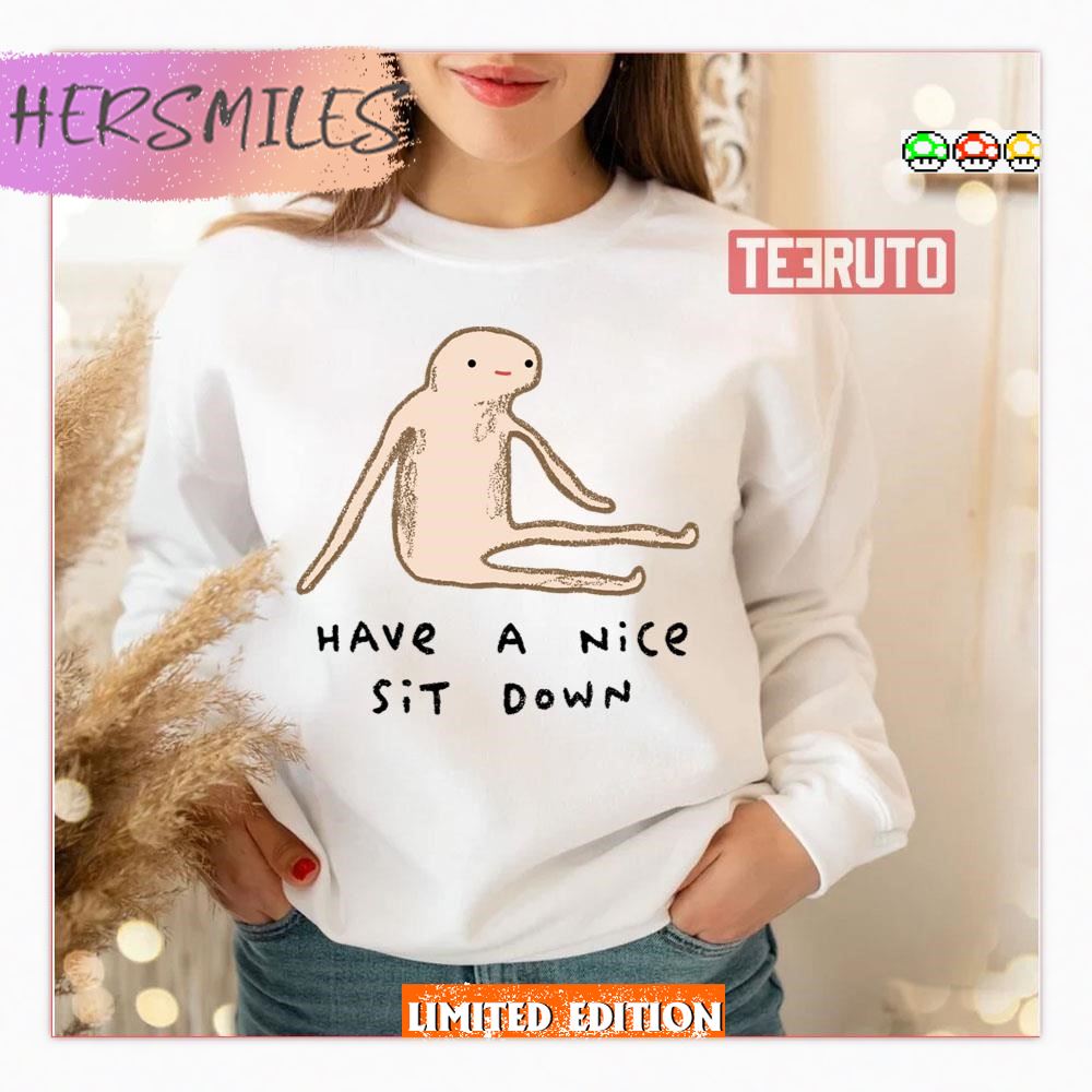Have Nice Sit Down Honest Blob T-Shirt