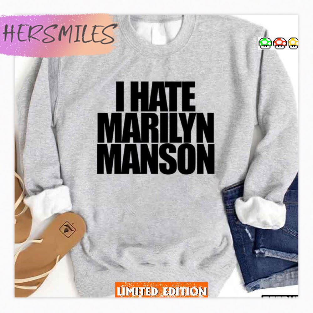 I Hate Marilyn Manson T-Shirt