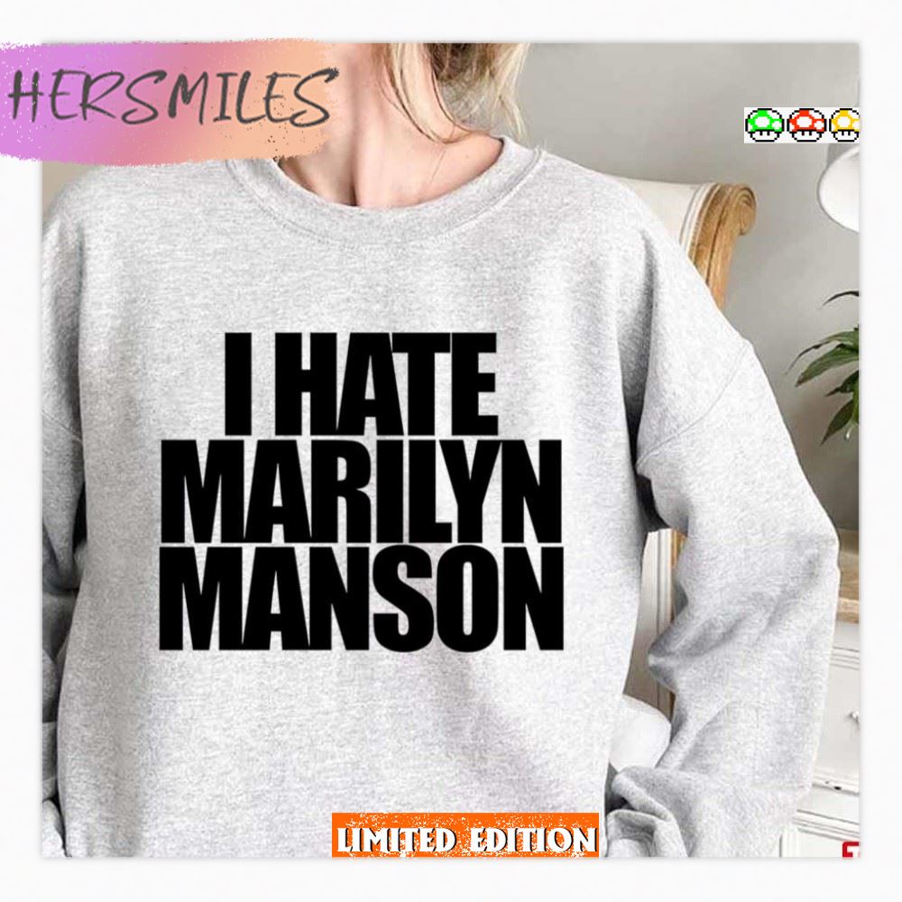 I Hate Marilyn Manson T-Shirt