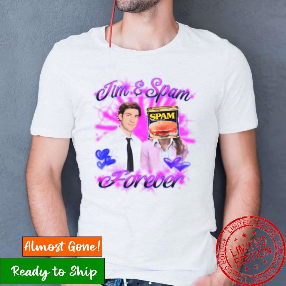 Love Jim & Spam Forever Spam Shirt Love Jim & Spam Forever Spam Shirt