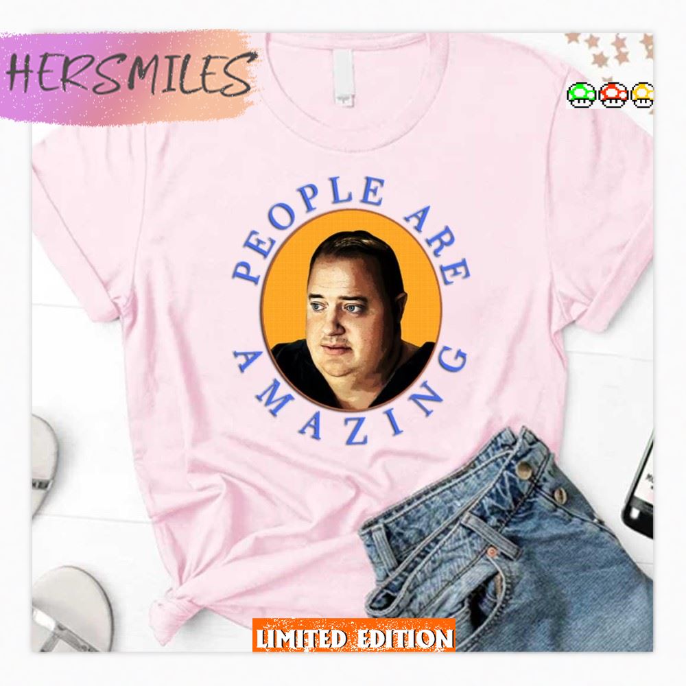 People Are Amazing Brendan Fraser The Whale Shirt